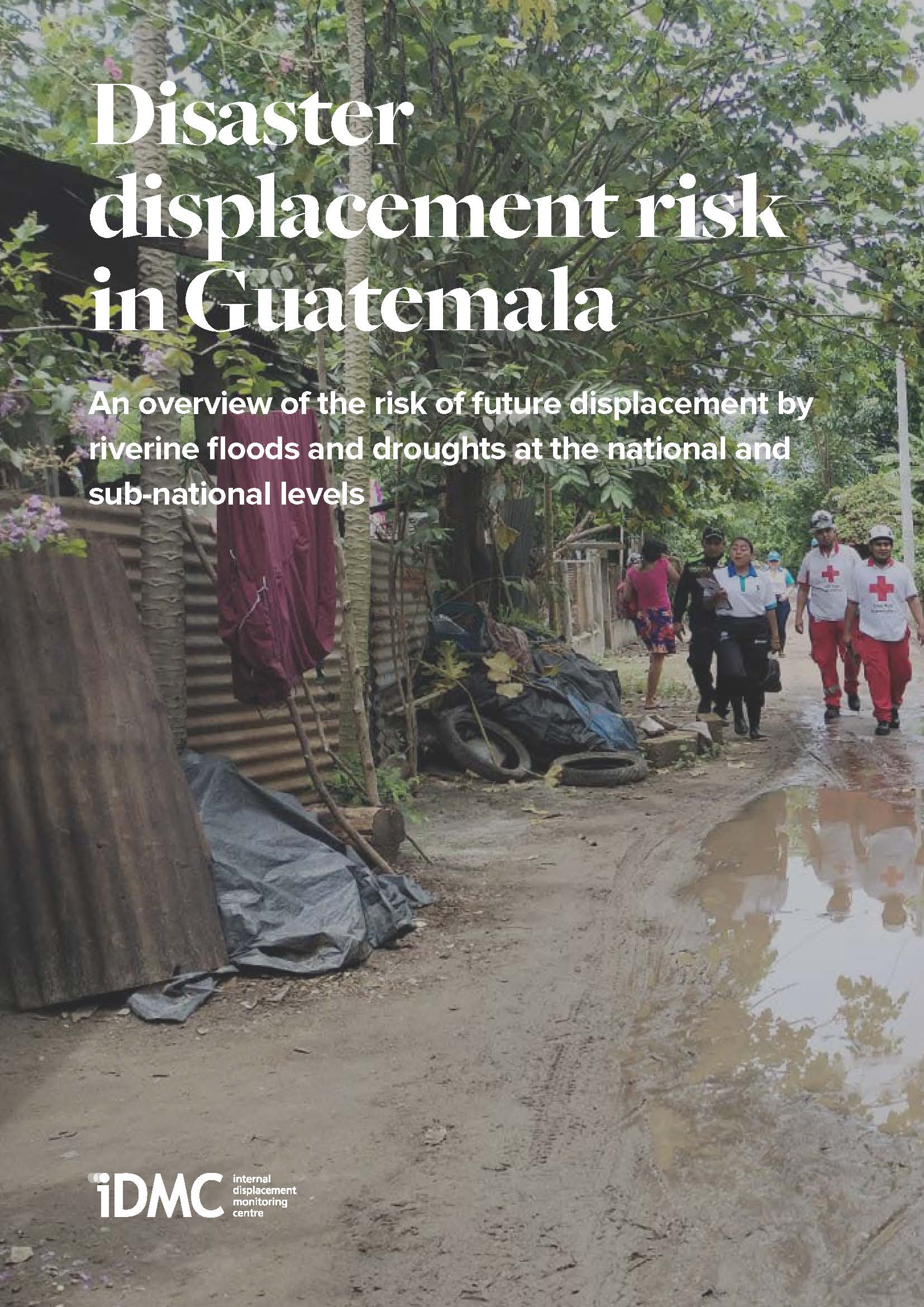 Disaster displacement risk in Guatemala: An overview of the risk of future displacement