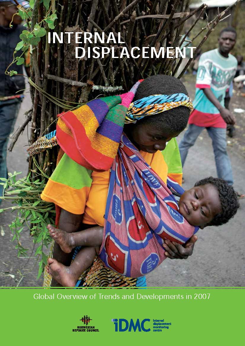 Internal Displacement: Global Overview of Trends and Developments in 2007