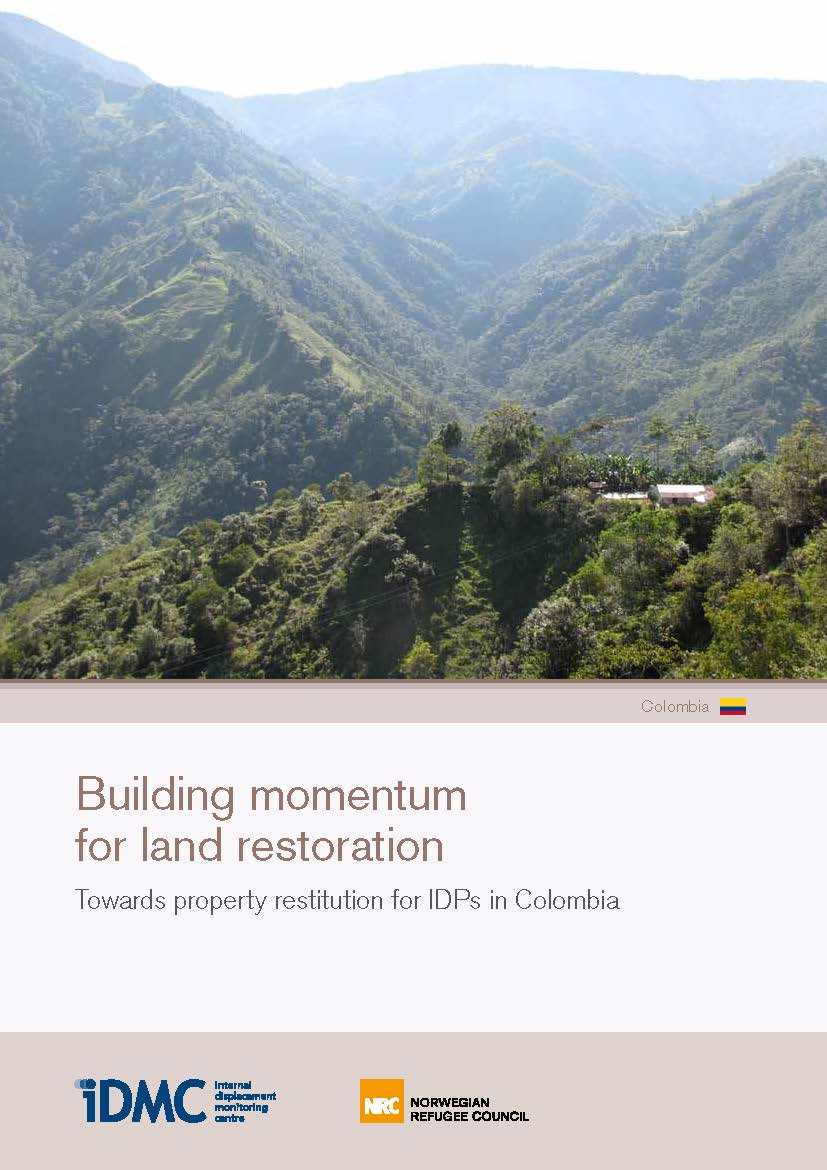 Building momentum for land restoration: Towards property restitution for IDPs in Colombia